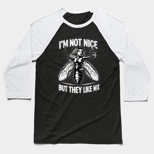 I'M NOT NICE BUT THEY LIKE ME Baseball T-Shirt by miskel